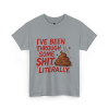 I’ve Been Through Some Sh*t – Literally Tee